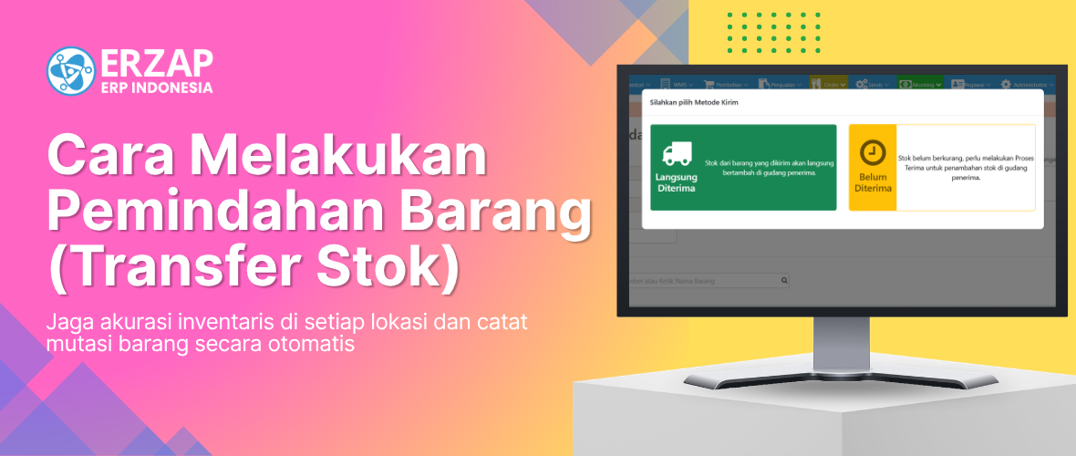 Pemindahan Barang & Proses Penerimaan Pemindahan Barang di ERZAP v.2